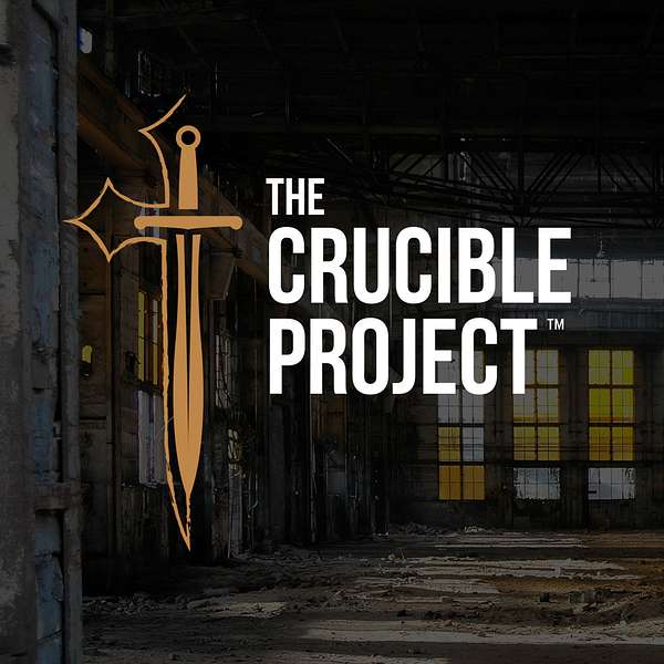 The Crucible Project Podcast Podcast Artwork Image
