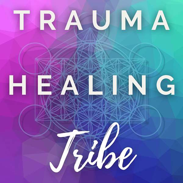 Trauma Healing Tribe Podcast Artwork Image