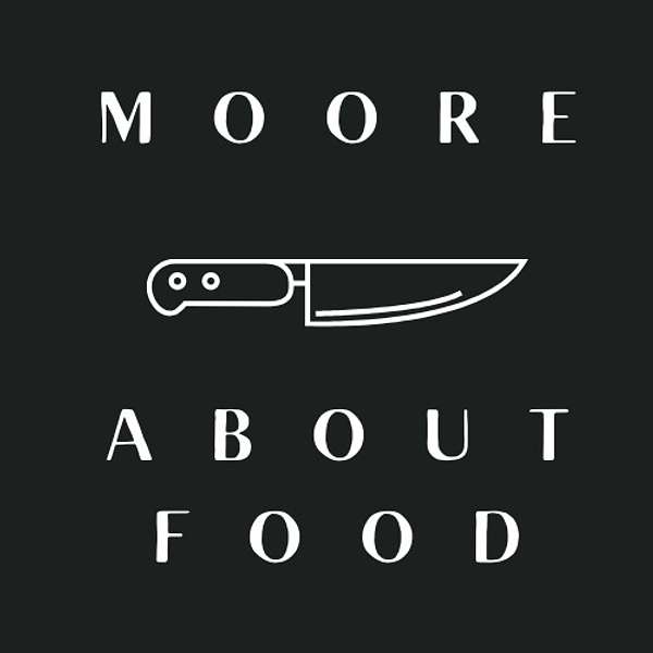 Moore About Food Podcast Artwork Image