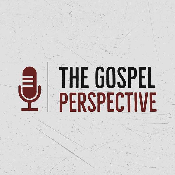 The Gospel Perspective Podcast Artwork Image