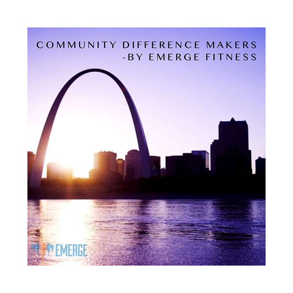 Community Difference Makers by Emerge Fitness Podcast Artwork Image