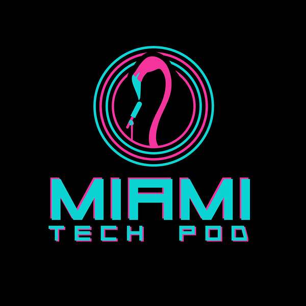 The #MiamiTech Pod Podcast Artwork Image