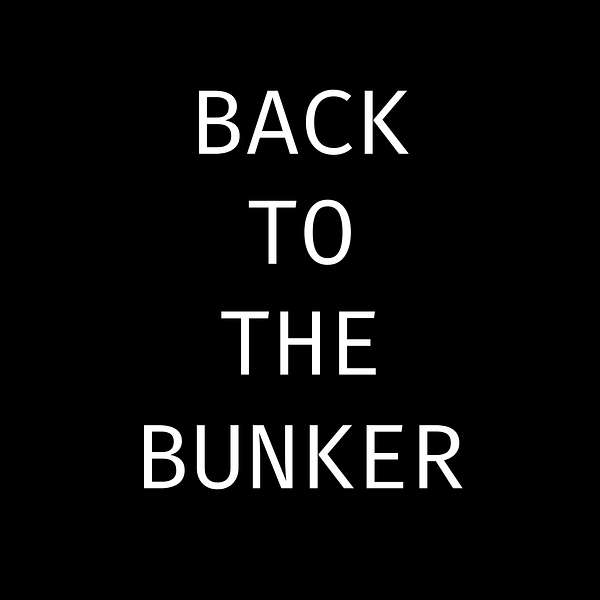 Back To The Bunker Podcast Artwork Image