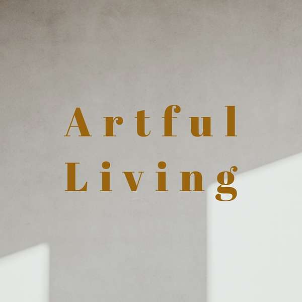 Artful Living Podcast Podcast Artwork Image
