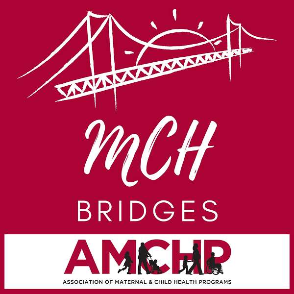 MCH Bridges: The Official AMCHP Podcast Podcast Artwork Image