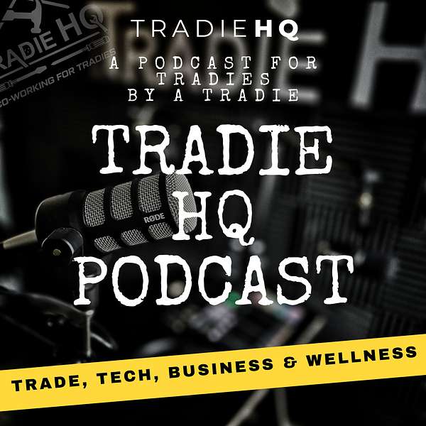 Tradie HQ - The Tradies Podcast Podcast Artwork Image