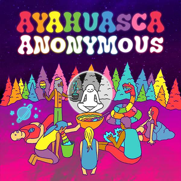 Ayahuasca Anonymous Podcast Artwork Image