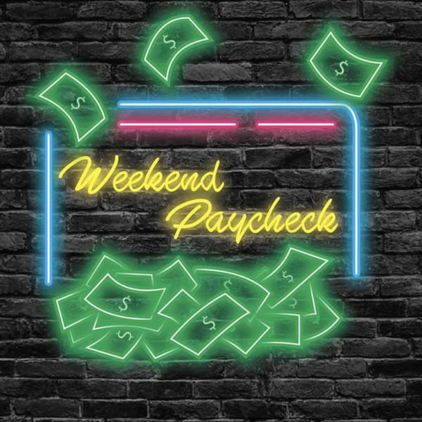 The Weekend Paycheck Podcast Artwork Image