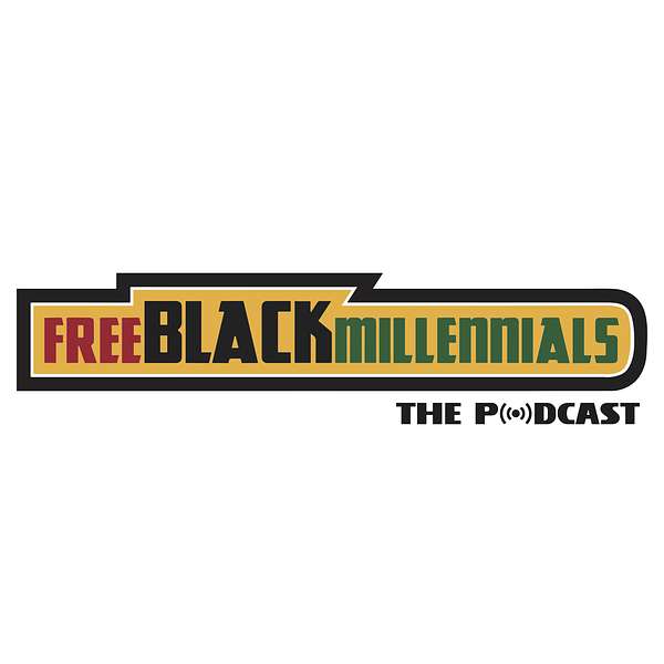 Free Black Millennials: The Podcast Podcast Artwork Image