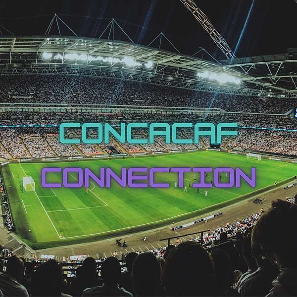 Concacaf Connection Podcast Artwork Image