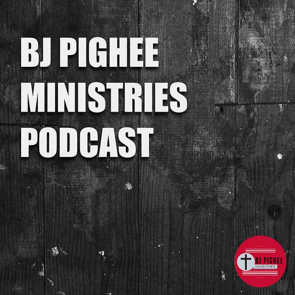 BJ Pighee Ministries Podcast Podcast Artwork Image