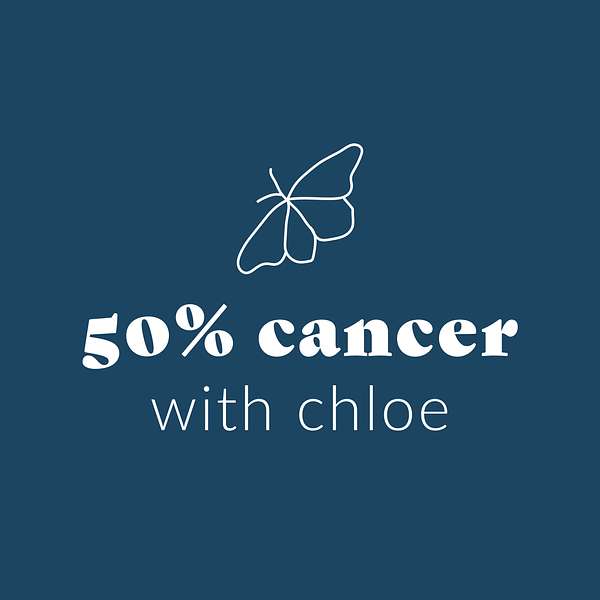 Fifty Percent Cancer with Chloe Podcast Artwork Image