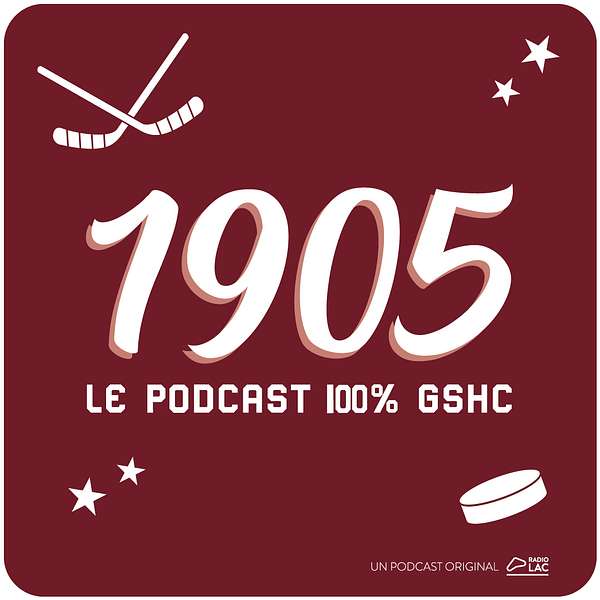 1905, le podcast 100% GSHC Podcast Artwork Image