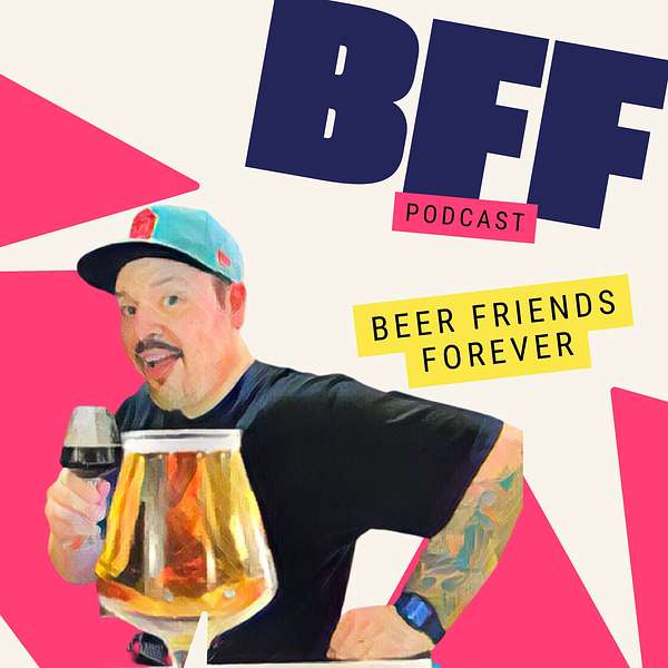 Beer Friends Forever Podcast Artwork Image