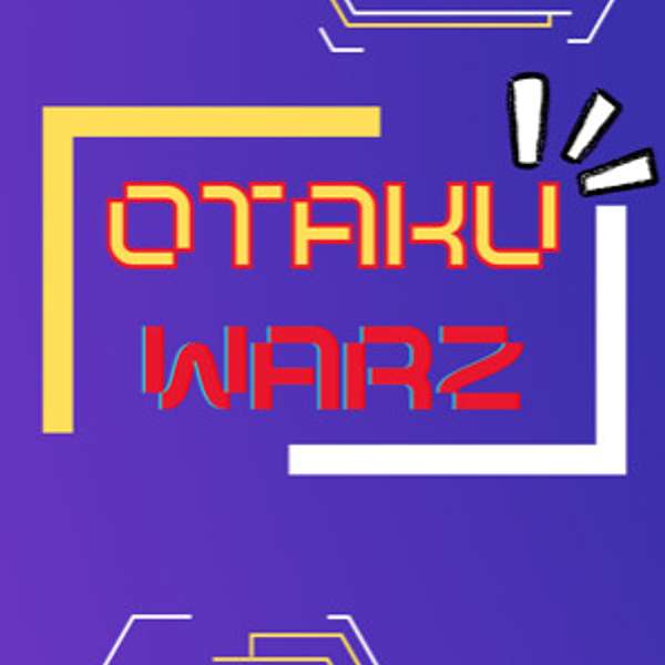 Otaku Warz Podcast Artwork Image