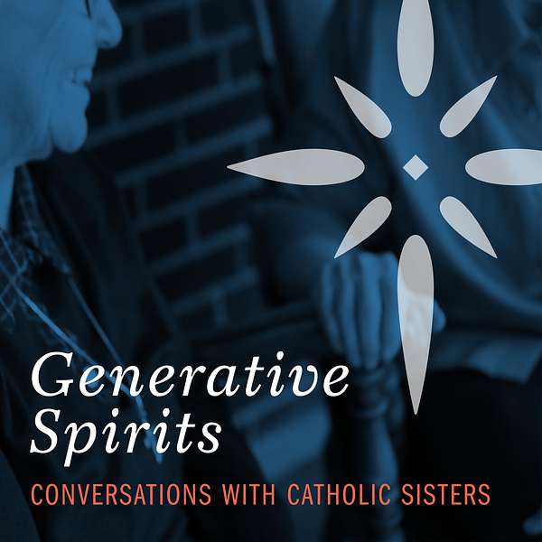 Generative Spirits: Conversations with Catholic Sisters Podcast Artwork Image