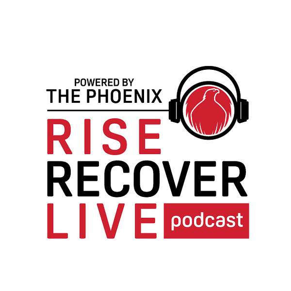 Rise Recover Live  Podcast Artwork Image