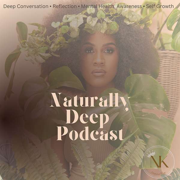 Naturally Deep Podcast Podcast Artwork Image