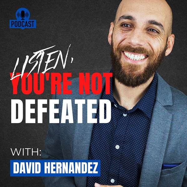 Listen, You're Not Defeated Podcast Artwork Image