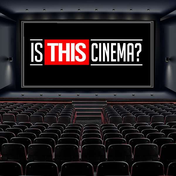 Is This Cinema? Podcast Artwork Image