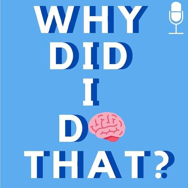 Why Did I Do That? Podcast Artwork Image