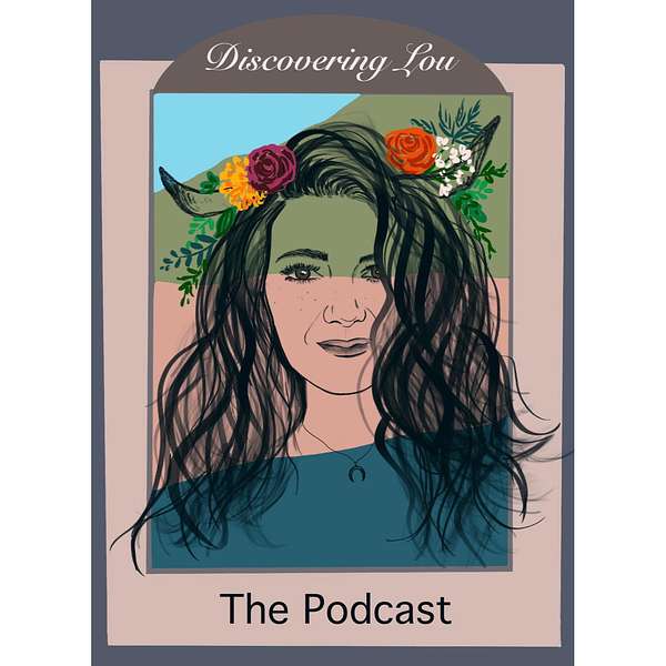 Discovering Lou The Podcast Podcast Artwork Image