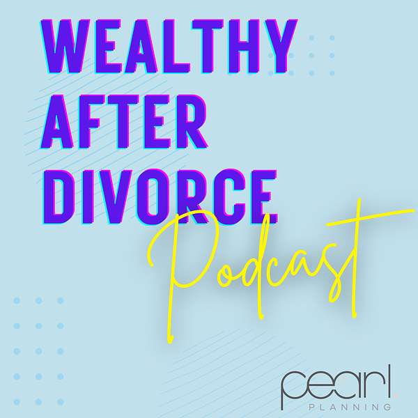 Wealthy After Divorce Podcast Artwork Image