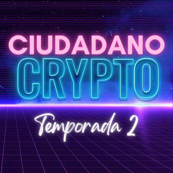Ciudadano Crypto Podcast Artwork Image