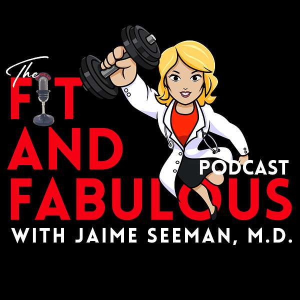 The Fit and Fabulous Podcast Podcast Artwork Image