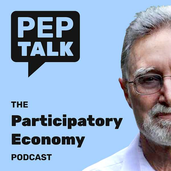 PEP Talk: The Participatory Economy Podcast Podcast Artwork Image