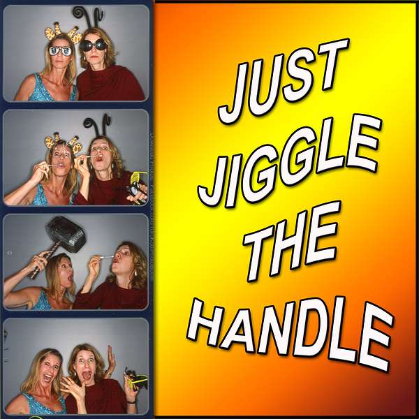 Just Jiggle the Handle Podcast Artwork Image