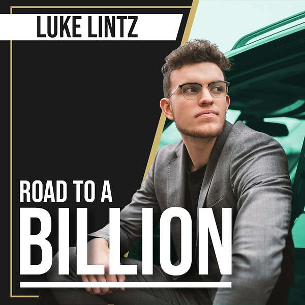 Road To A Billion W/ Luke Lintz Podcast Artwork Image