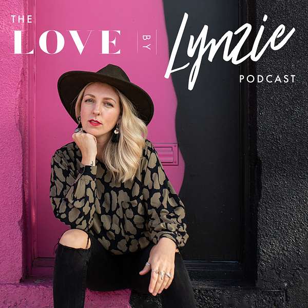 The Love by Lynzie Podcast Podcast Artwork Image