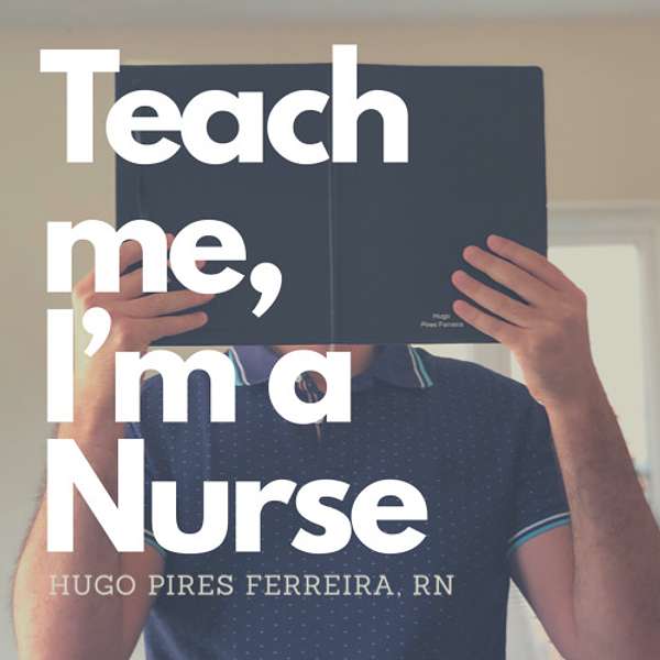 Teach me, I'm a Nurse Podcast Artwork Image