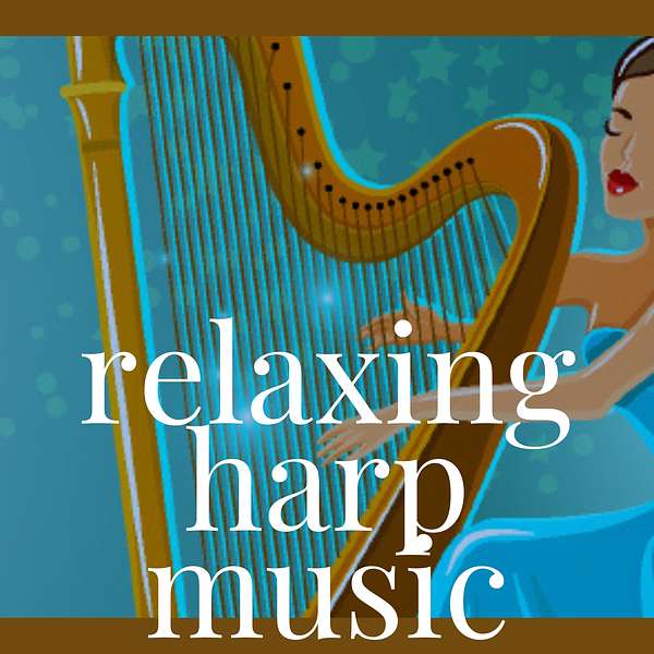 Relaxing Harp Music by Cymber Lily Quinn Podcast Artwork Image