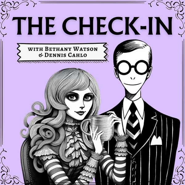 The Check-In with Bethany Watson & Dennis Cahlo Podcast Artwork Image