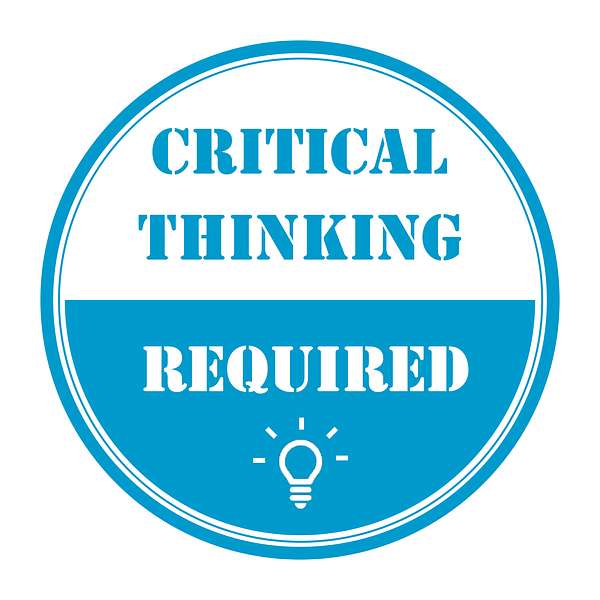 Critical Thinking Required Podcast Artwork Image