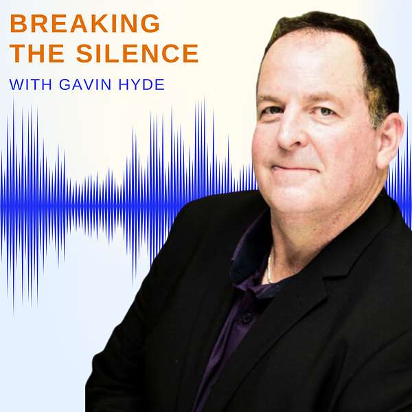 "Breaking the Silence: Unmasking Authenticity One Conversation at a Time" With Gavin Hyde Podcast Artwork Image