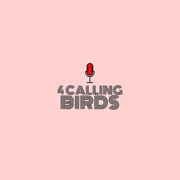 4 Calling Birds Podcast Artwork Image