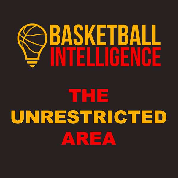 The Unrestricted Area Presented by Basketball Intelligence Podcast Artwork Image