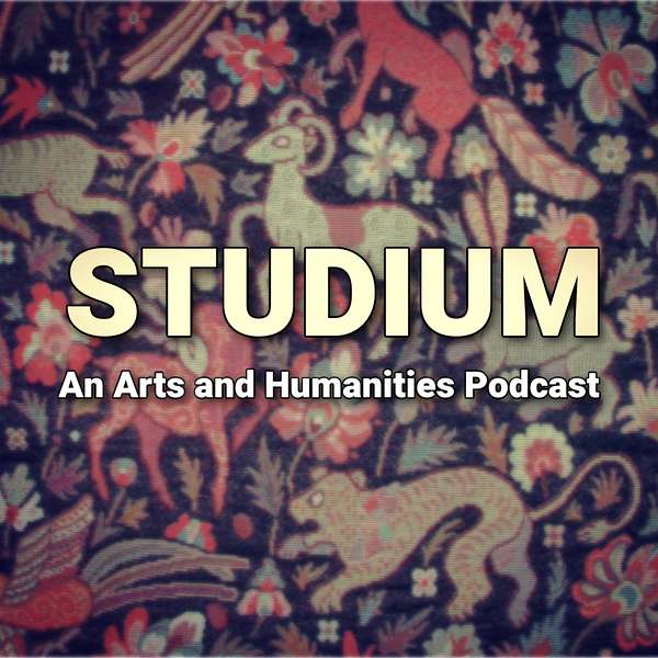 Studium: An Arts and Humanities Podcast Podcast Artwork Image
