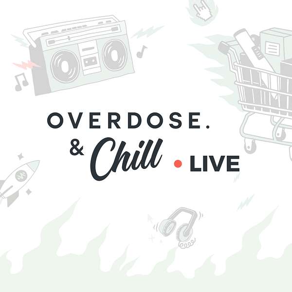 Overdose & Chill: Live Podcast Artwork Image