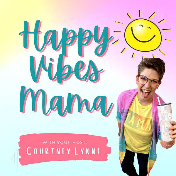 Happy Vibes Mama  Podcast Artwork Image