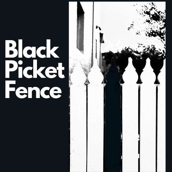 Black Picket Fence Podcast Artwork Image