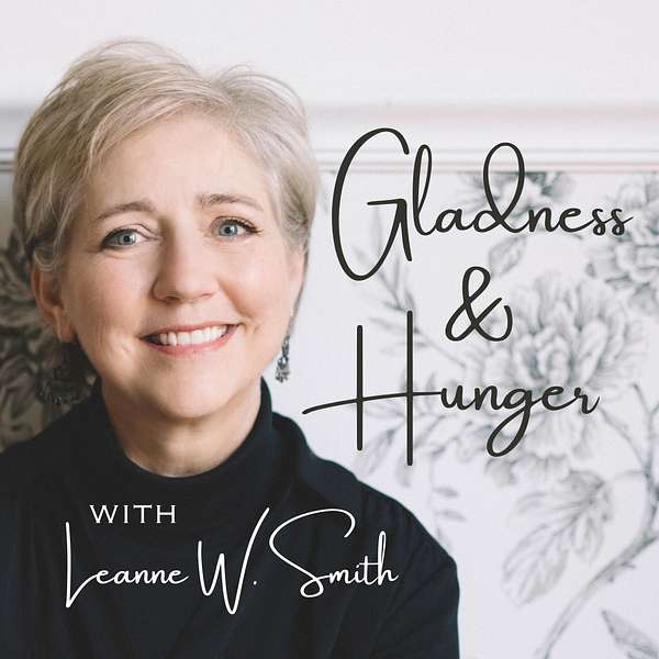 Gladness & Hunger with Leanne W. Smith Podcast Artwork Image