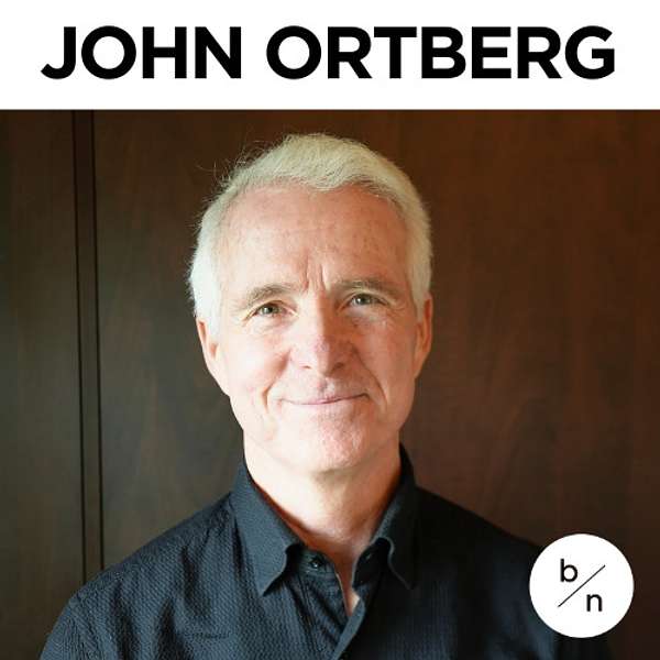 John Ortberg | Become New Podcast Artwork Image