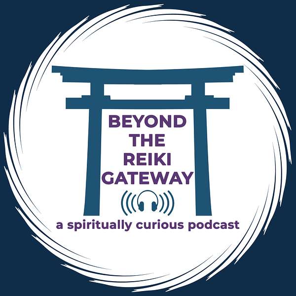 Beyond the Reiki Gateway Podcast Artwork Image