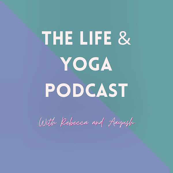 The Life and Yoga podcast  Podcast Artwork Image