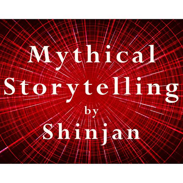 Mythical Storytelling by Shinjan Podcast Artwork Image