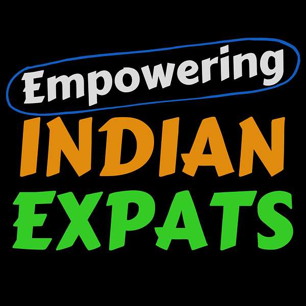 Empowering Indian Expats: Create more Impact & Influence, beyond just making a living Podcast Artwork Image